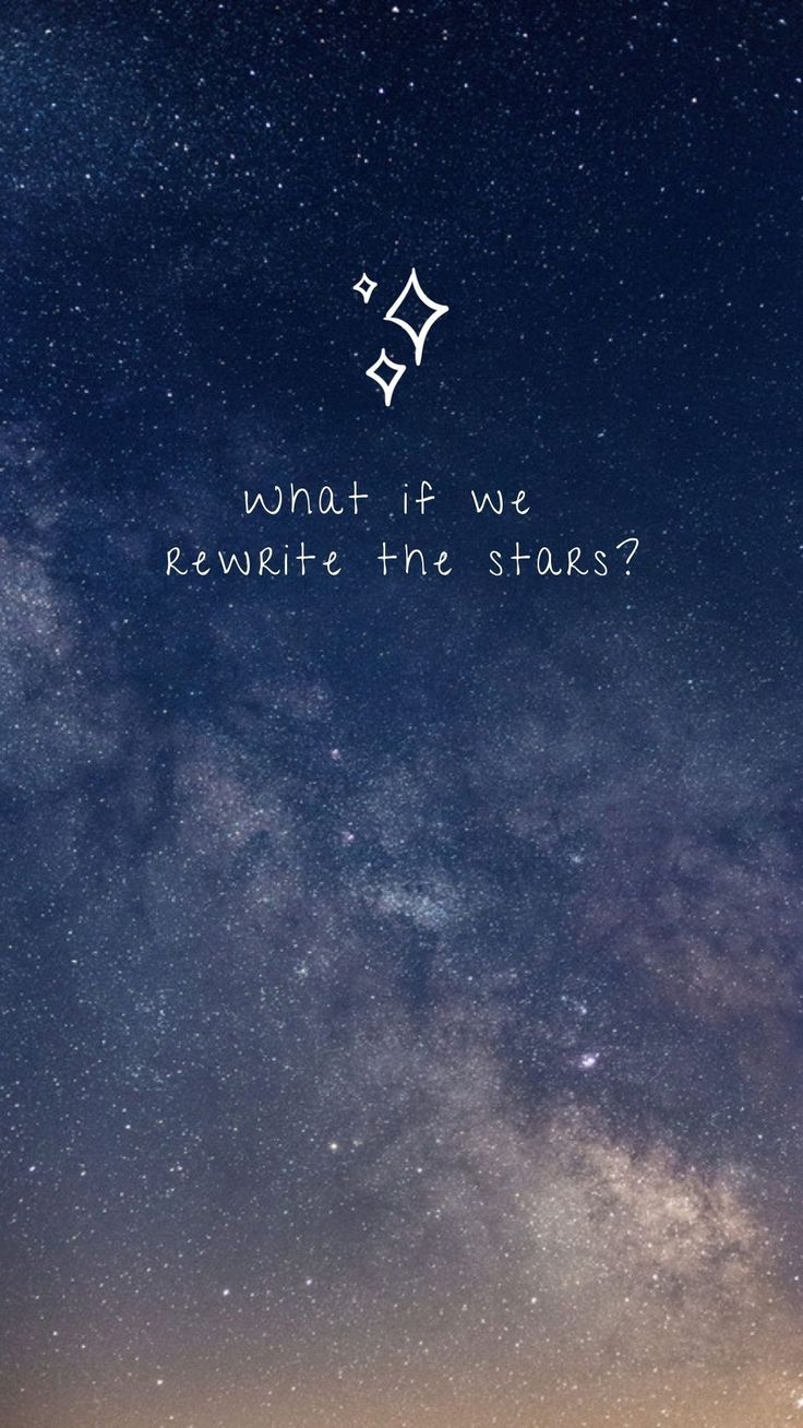 the sky is filled with stars and there are words written on it that read, what if we rewrite the stars?