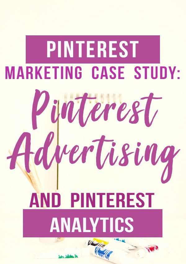 pinterest marketing case study pinterest advertising and pinterest analyses