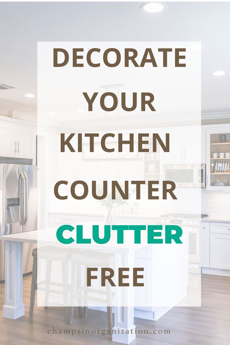 a kitchen counter with the words decorate your kitchen counter clutter free