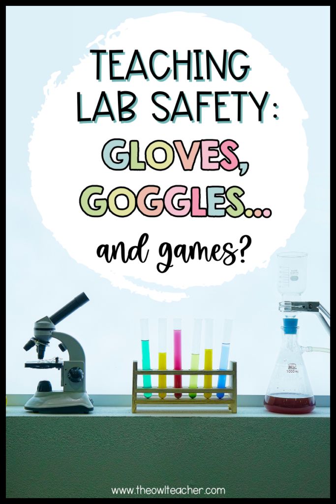 a science experiment with the words teaching lab safety gloves, googles and games?