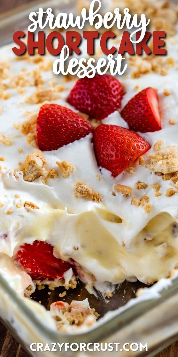 strawberry shortcake dessert in a glass dish with strawberries on top and the words, strawberry shortcake desert