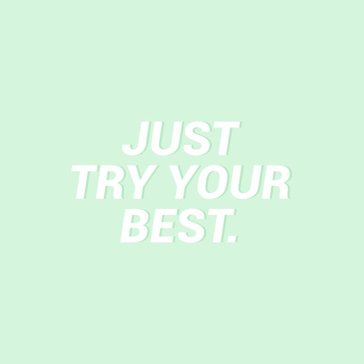 the words just try your best are in white on a light green background with an image of