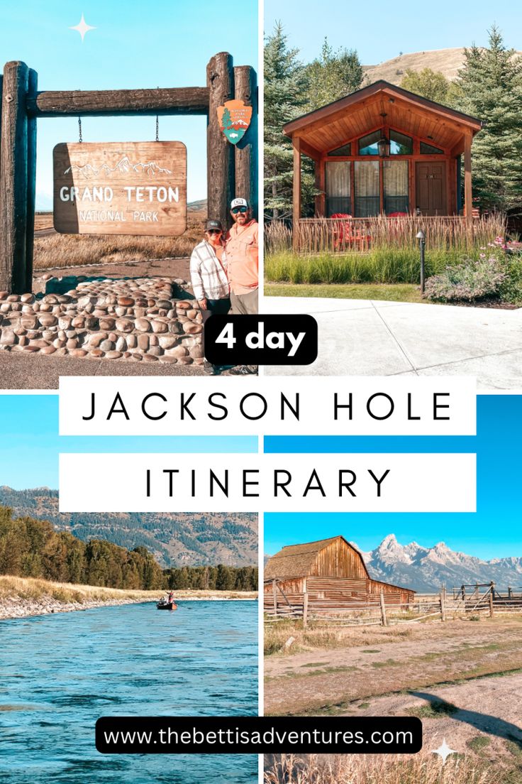 the jackson hole itinerary with four photos and text that reads 4 day jackson hole itinerary