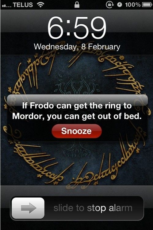 an iphone screen with the message if frodo can get the ring to mordor, you can get out of bed snooze