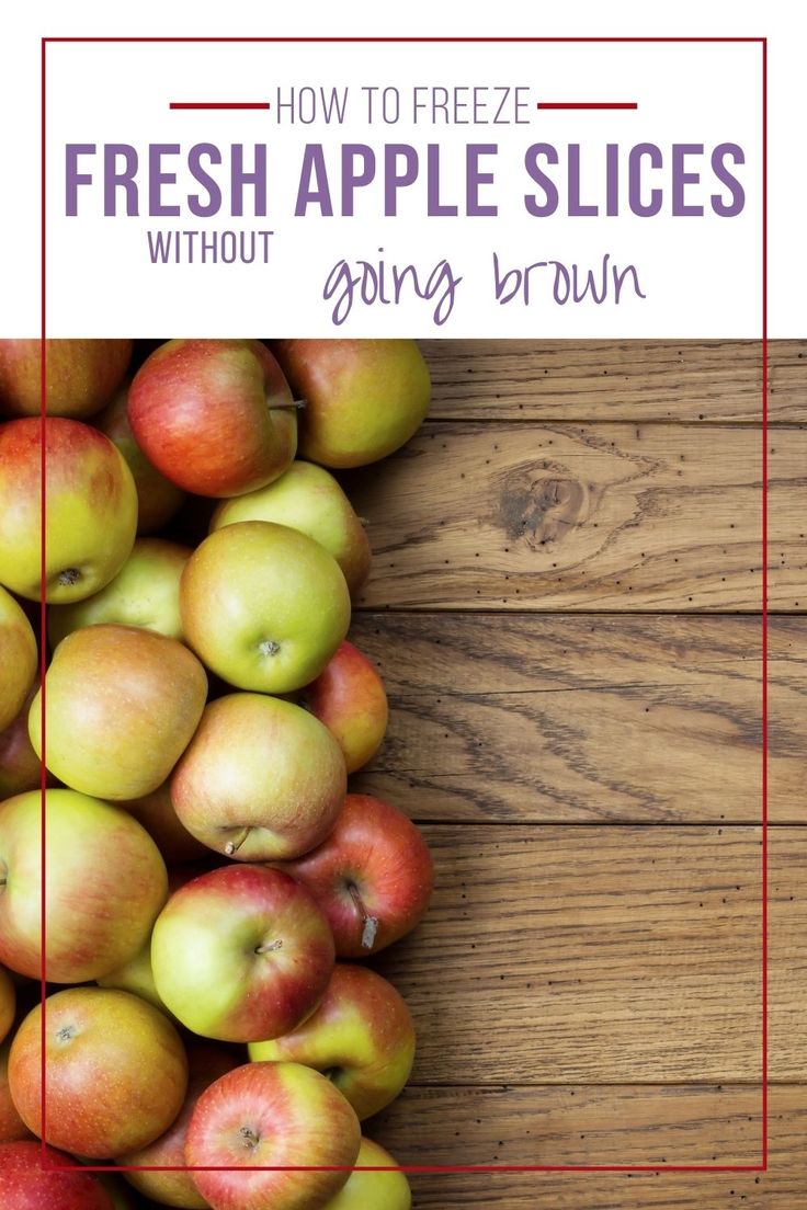 an image of fresh apples with the text how to freeze fresh apple slices without going brown