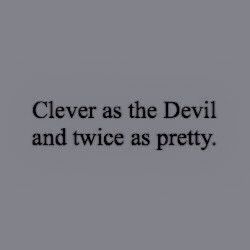 an image with the words clever as the devil and twice as pretty