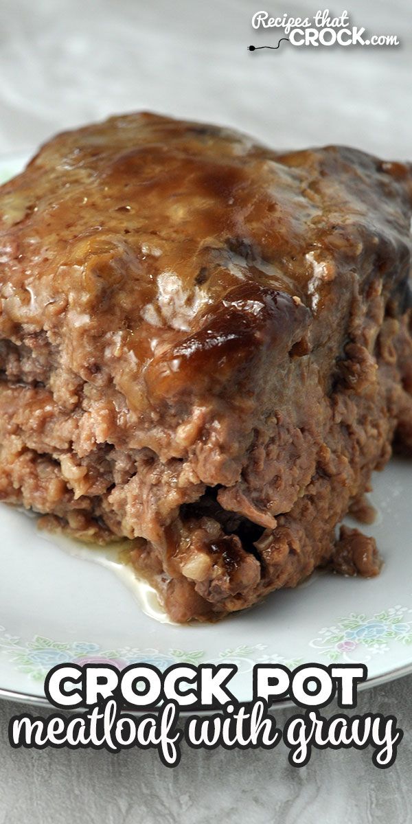 meatloaf with gravy on a plate that says crock pot meatloaf with gravy