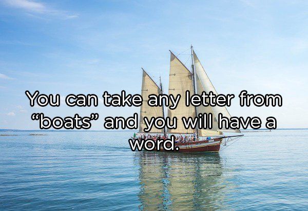 a sailboat floating on top of the ocean next to a quote that reads you can take any letter from boats and you will have a word