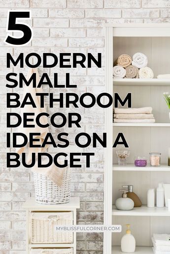 bathroom decor on a budget with text overlay that reads 5 modern small bathroom decor ideas on a budget