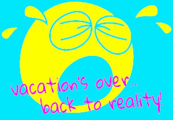 the words vacation's over look - to - reality on a blue and yellow background