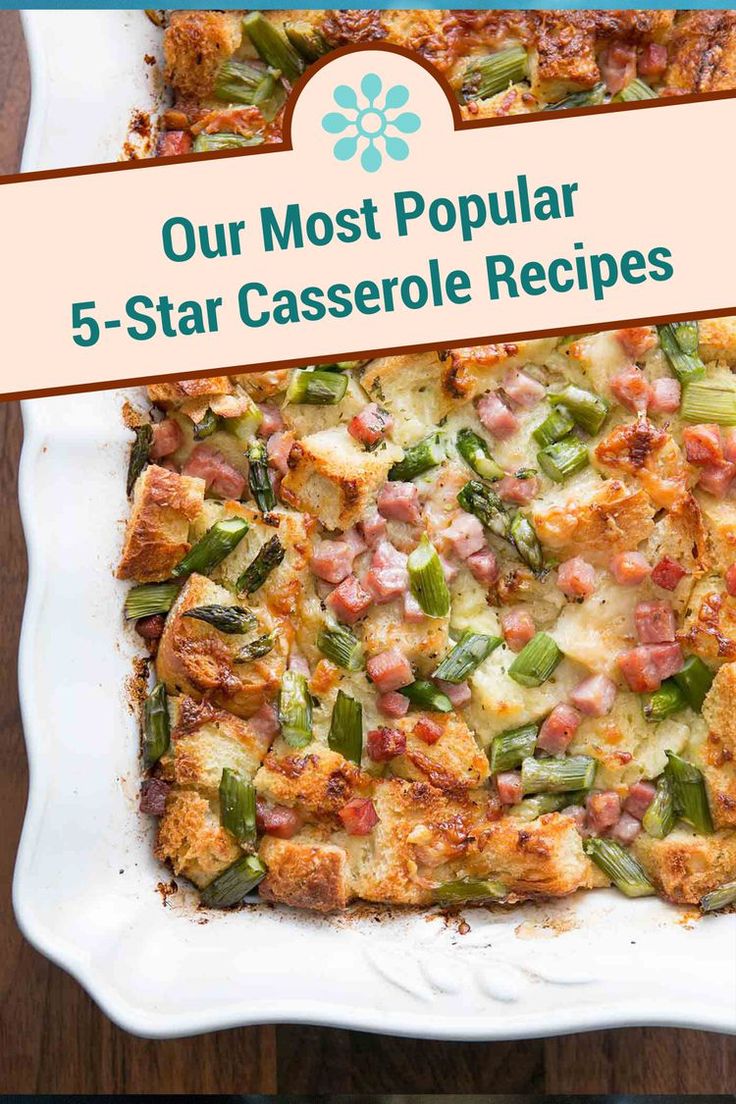 a casserole dish with the title our most popular 5 - star casserole recipes