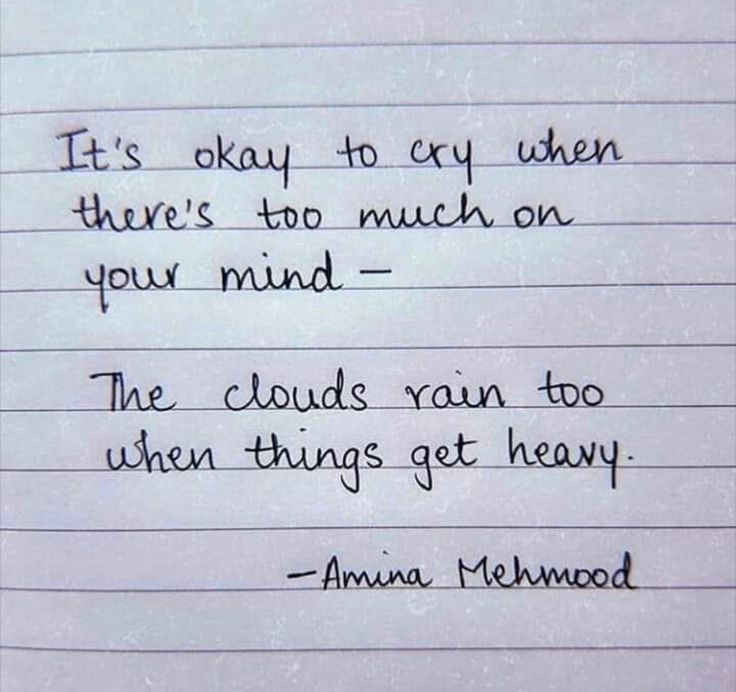 a piece of paper with writing on it that says it's okay to cry when there's too much on your mind