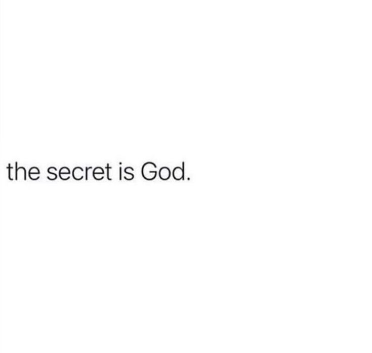 the secret is god text on a white background