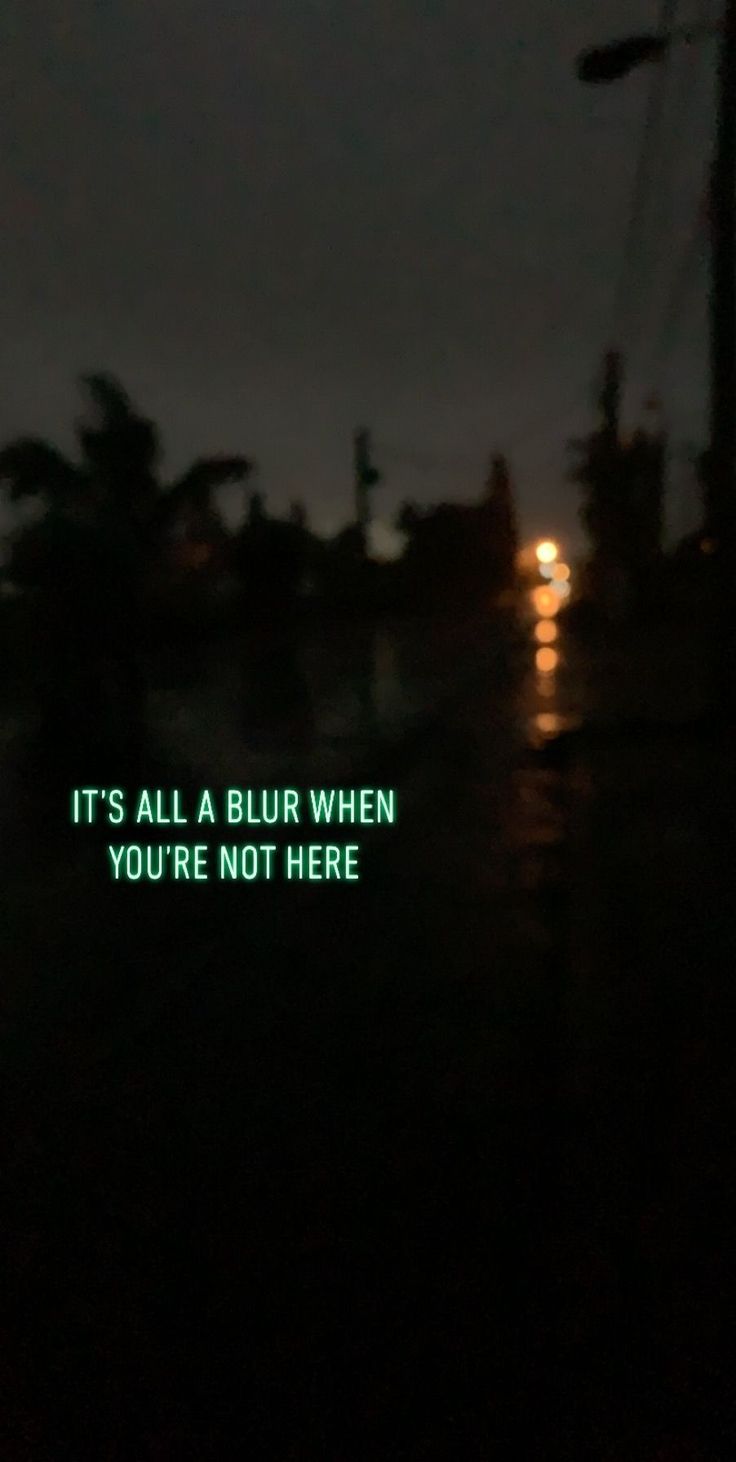 the words it's all a blur when you're not here glow in the dark