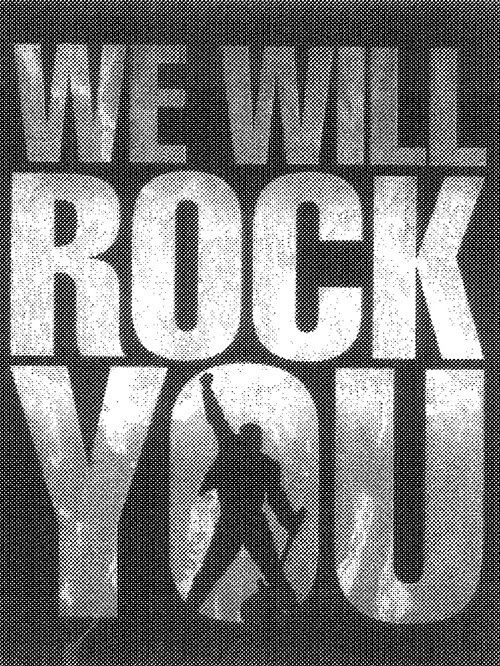 the words we will rock you on a black and white background with an image of a man