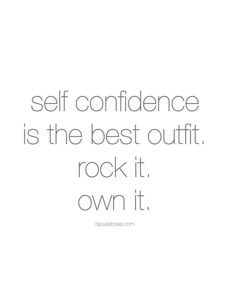 a quote that says self confidence is the best outfit rock it own it on white background