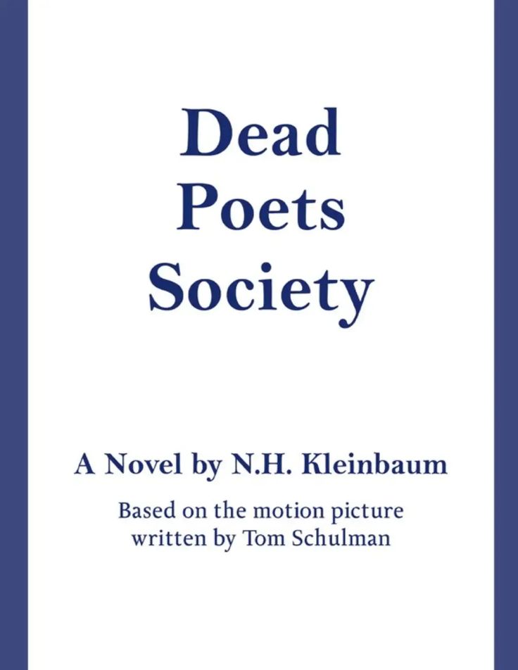 the cover of dead poets society by n h klembaum, based on the motion picture written by tom sculman