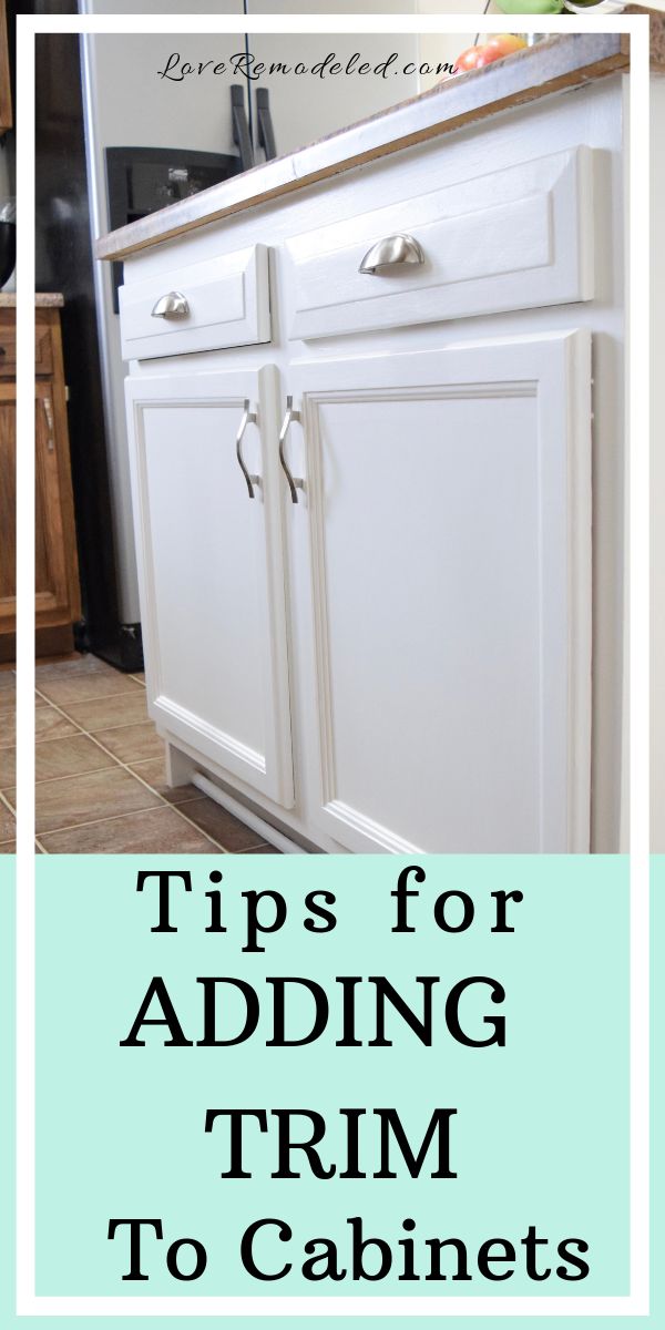 a white cabinet with the words tips for adding trim to cabinets on top and bottom