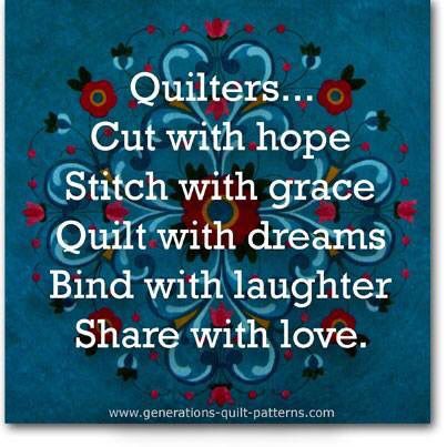 a quote on quilts that reads quilters cut with hope stitch with grace quilt with dreams bind with laughter share with love