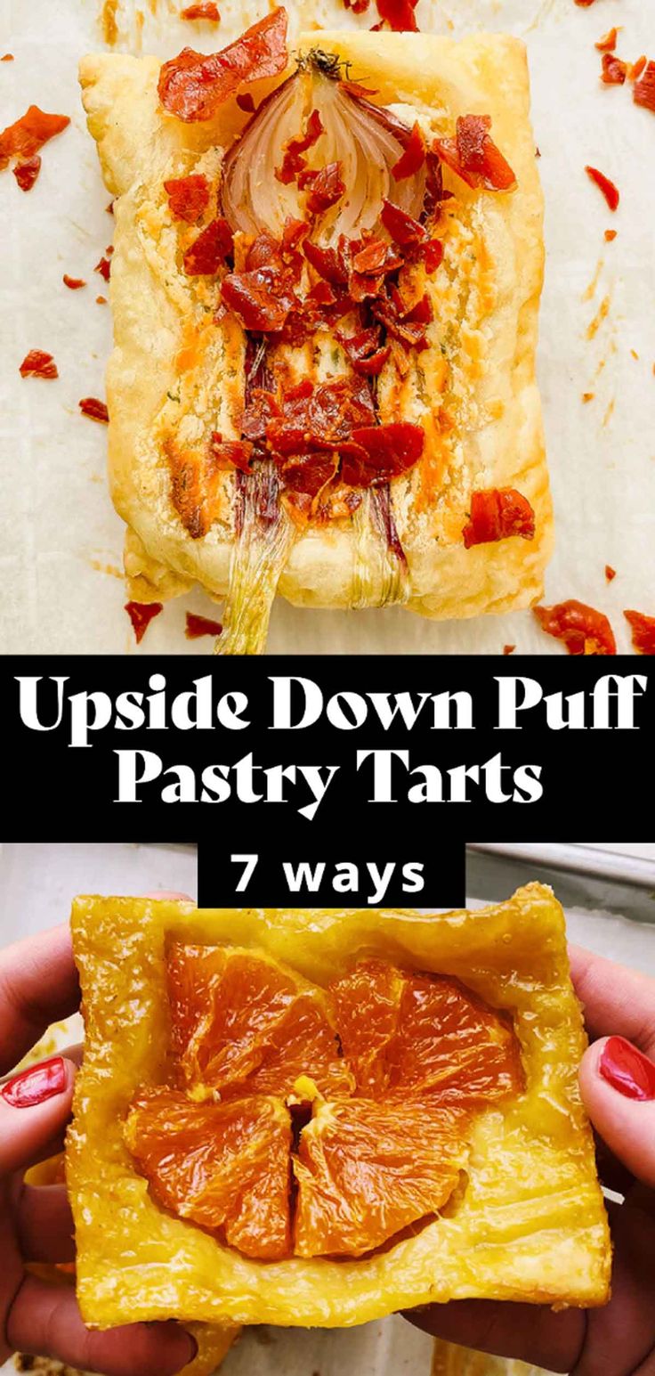 upside down puff pastry tarts with bacon on top, and the words upside down puff pastry tarts 7 ways