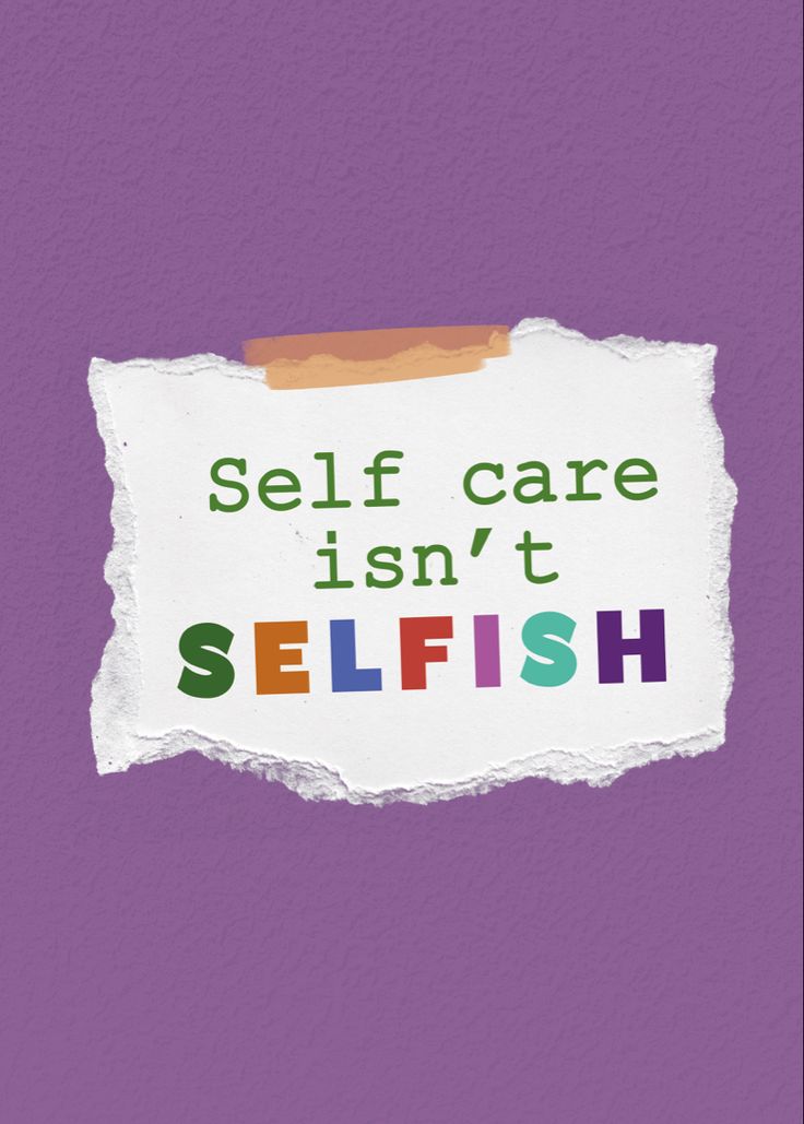 a piece of paper that says self care isn't selfish