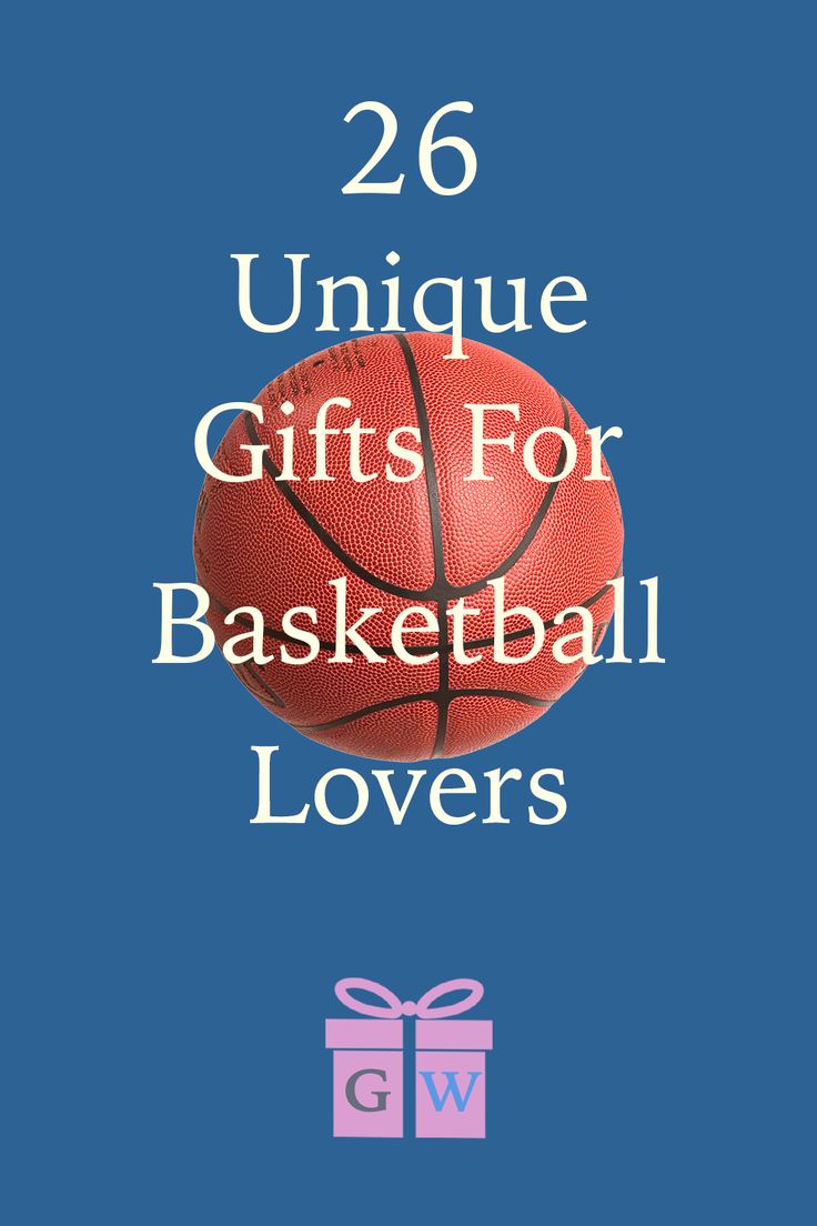 a basketball ball with the words, 26 unique gifts for basketball lovers