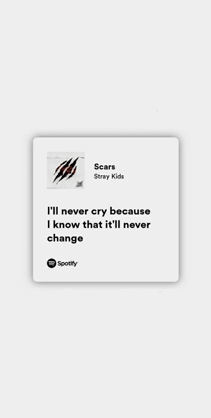 Scars 
Stray kids
Skz
Stray kids scars lyrics
Stray kids japan 
Japanese
Felix
Han 
Bangchan
Hyunjin
Spotify wallpaper
Spotify lyrics
Kpop
Kpop lyrics Stray Kids Lyrics Spotify, Kpop Song Lyrics Wallpaper, Kpop Song Quotes, Kpop Lyrics Wallpaper, Kpop Songs Lyrics, Stray Kids Lyrics, Kpop Lyrics Quotes, Stray Kids Quotes, Skz Lyrics