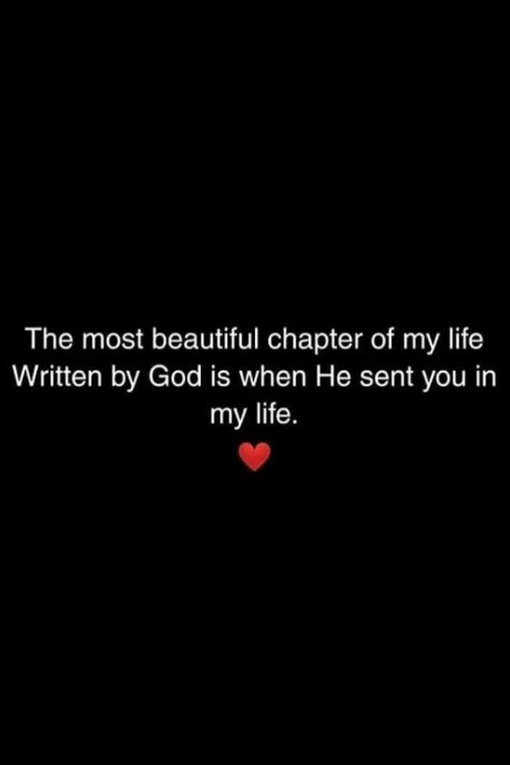 the most beautiful character of my life written by god is when he sent you in my life