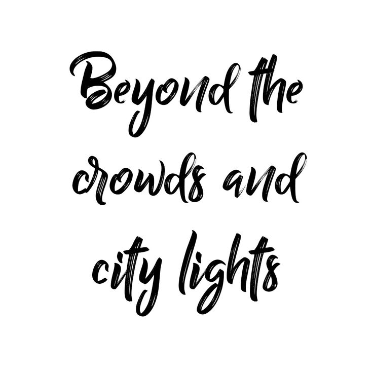 the words beyond the crowds and city lights are shown in black ink on a white background