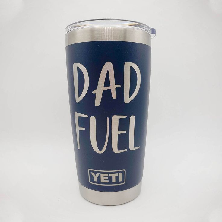 a yeti cup with the words dad fuel written on it