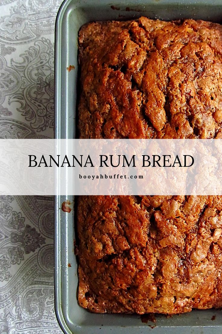 banana rum bread in a baking pan with the words, banana rum bread above it