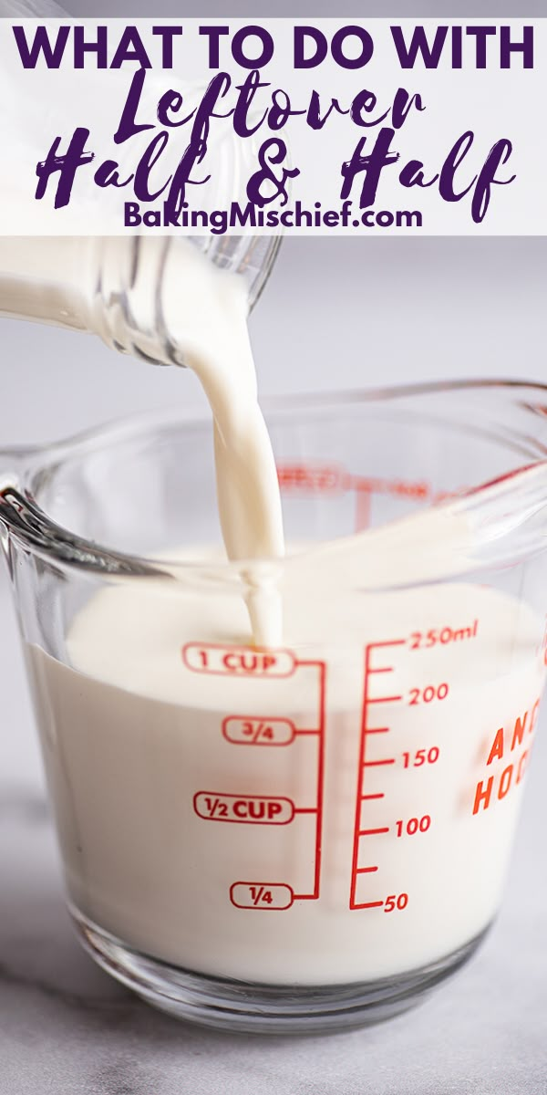 milk being poured into a measuring cup with the words what to do with leftover half and half eggs