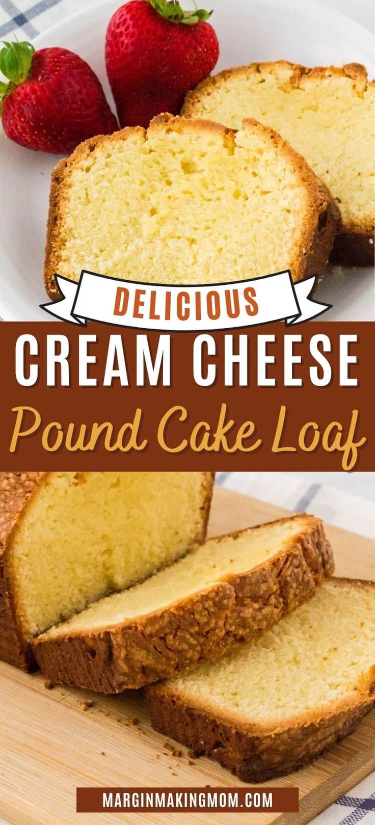 delicious cream cheese pound cake loaf with fresh strawberries on the side and text overlay