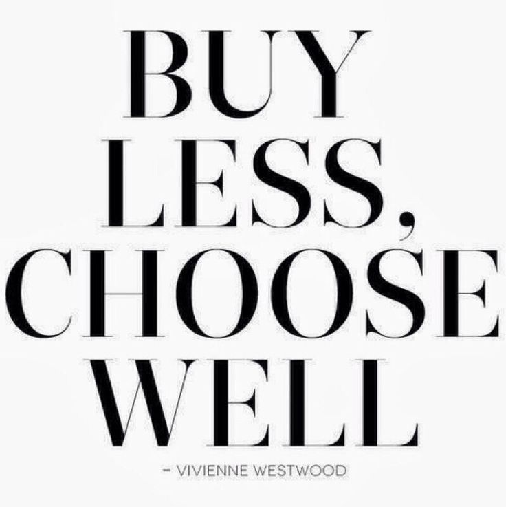 the words buy less, choose well written in black and white on a white background