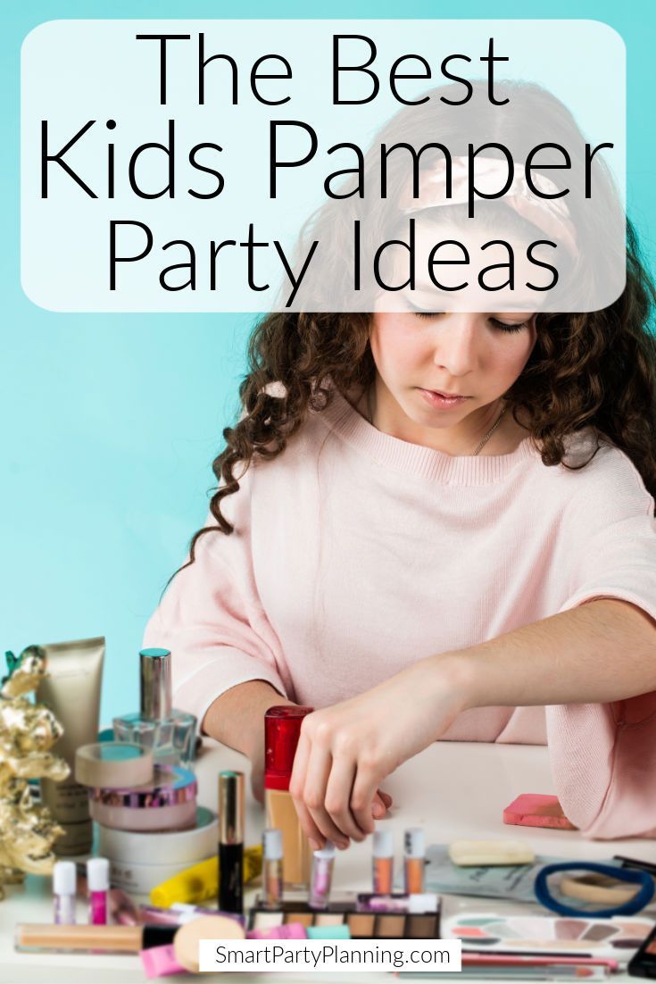 the best kids'pamper party ideas