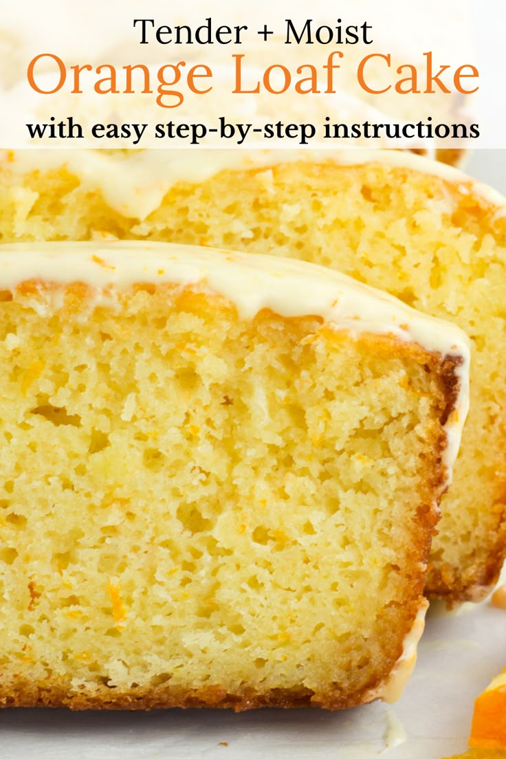 two slices of orange loaf cake with icing on top and the words tender + moist orange loaf cake