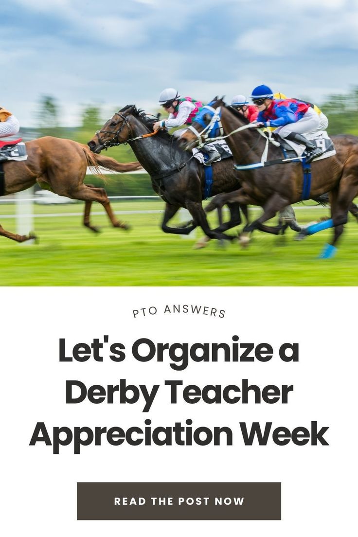 the words let's organize a derby teacher appreciation week are in front of horses and jockeys