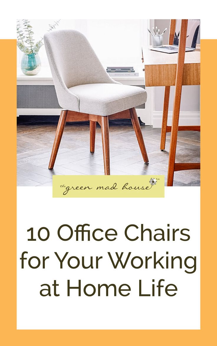 an office chair with the words 10 office chairs for your working at home life on it