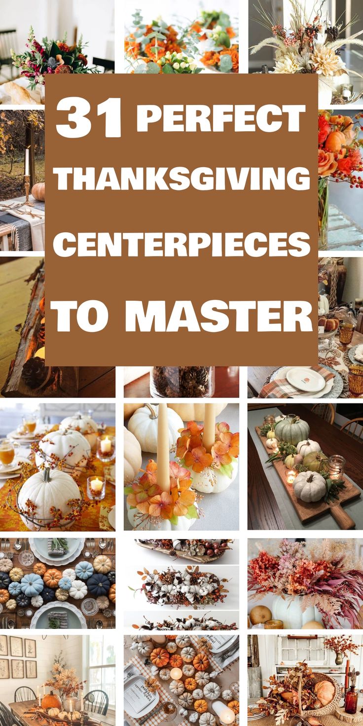 a collage of thanksgiving centerpieces to master