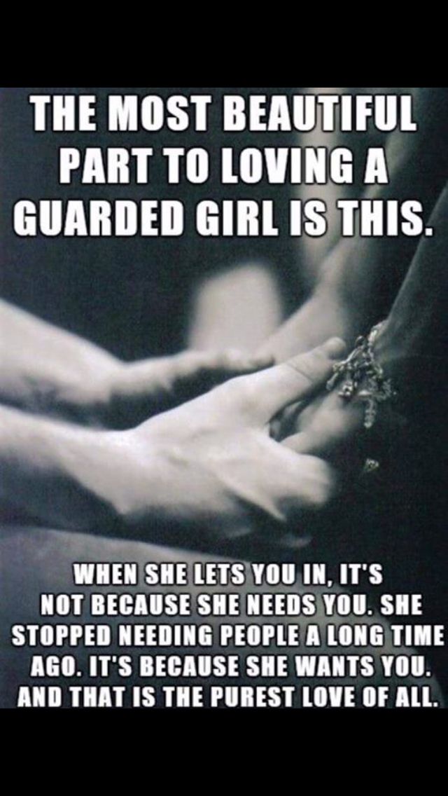 the most beautiful part to loving a guarded girl is this