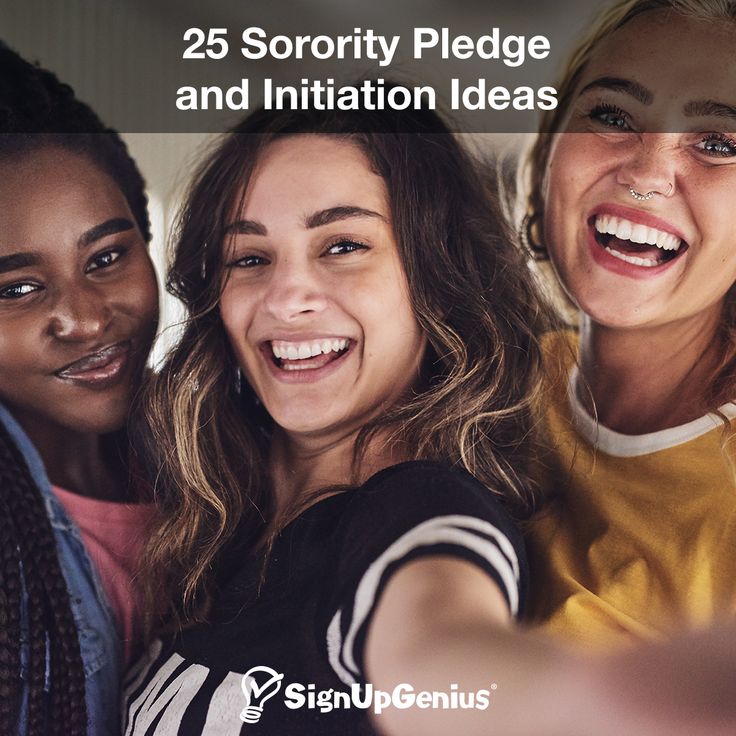 three young women taking a selfie with the caption 25 sorority pledge and inititation ideas