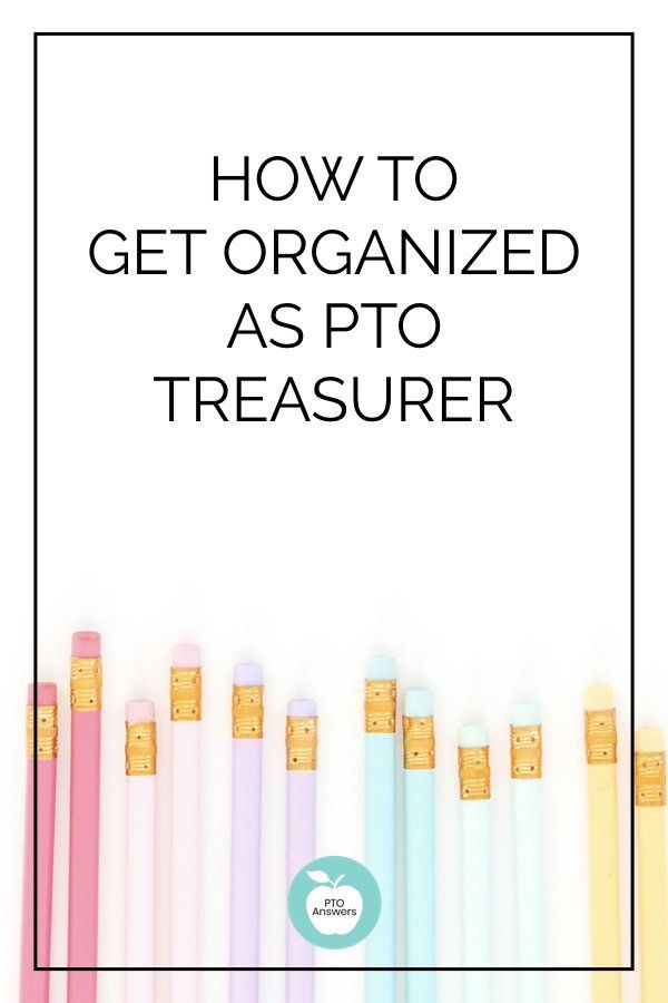 colorful pencils with the words how to get organized as pto treasure