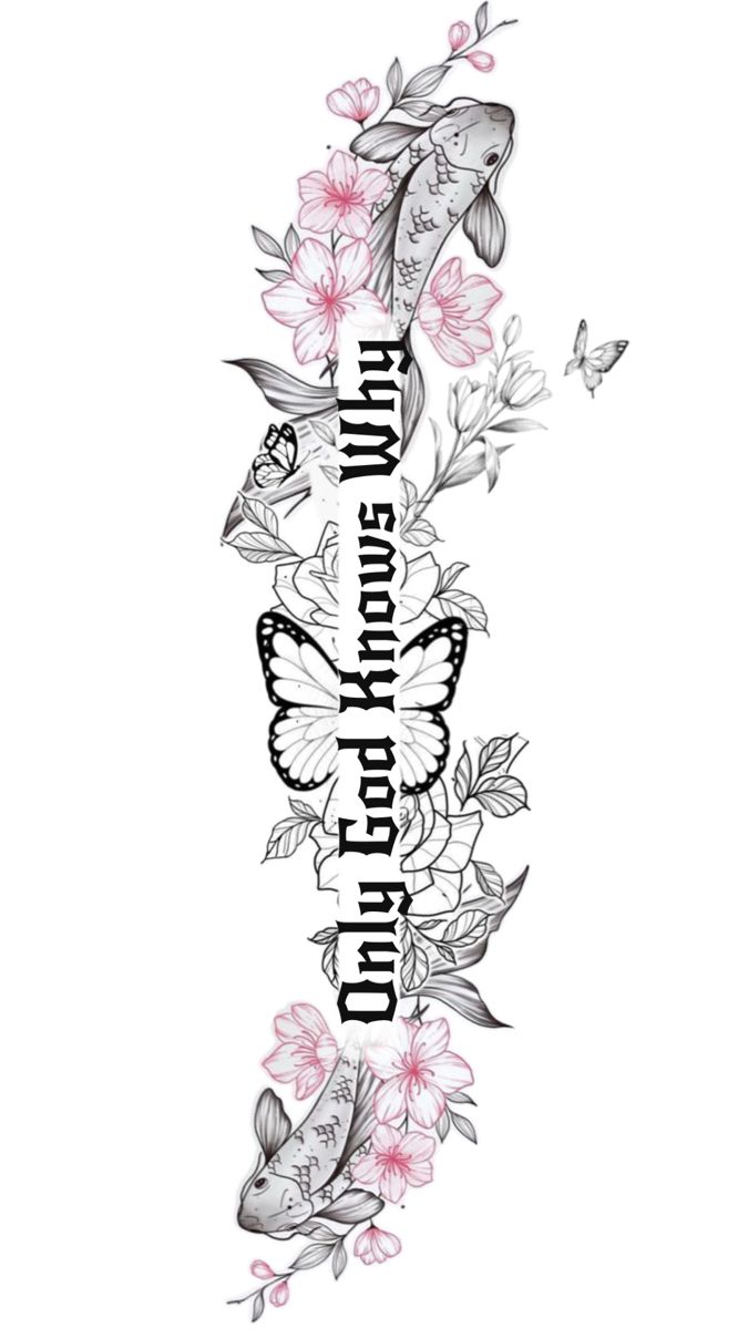 a tattoo design with pink flowers and fish on it, the words are written in black ink