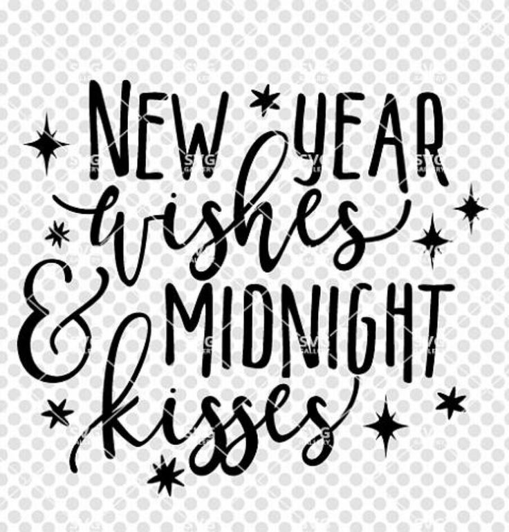 the phrase new year wishes and midnight kisses is shown in black on a white background