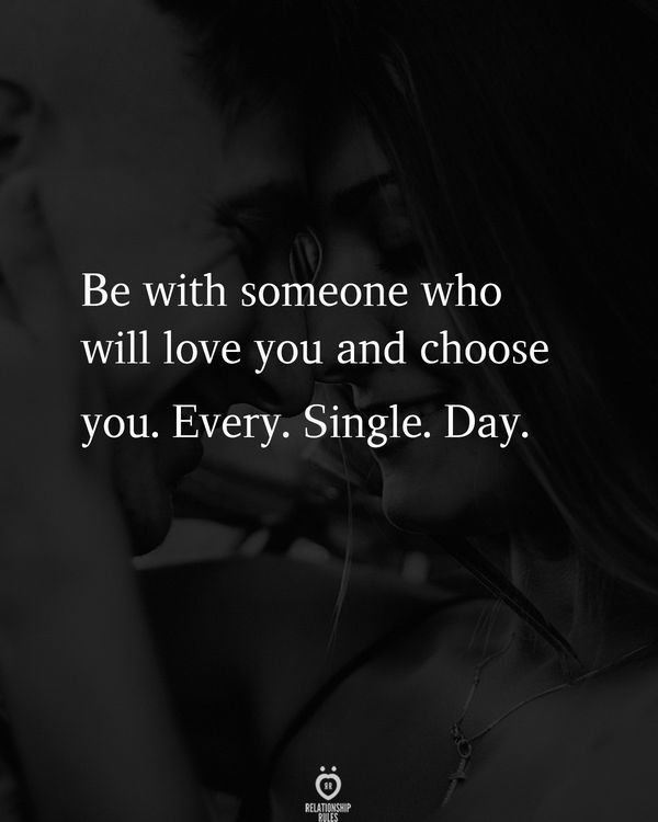 a couple kissing each other with the caption be with someone who will love you and choose you every, single day