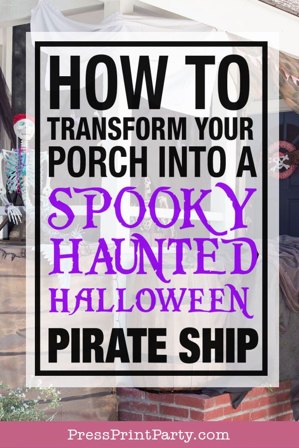 a porch decorated for halloween with text overlay that reads how to transform your porch into a spooky haunted pirate ship