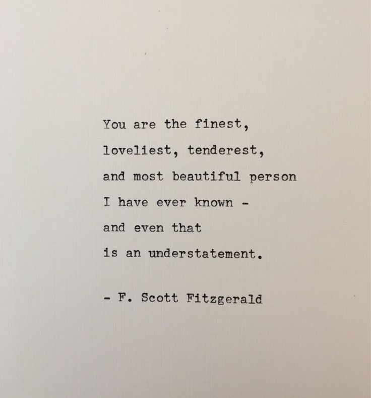 an old typewriter with the words you are the finest lovelist, tenderest, and most beautiful person have ever known