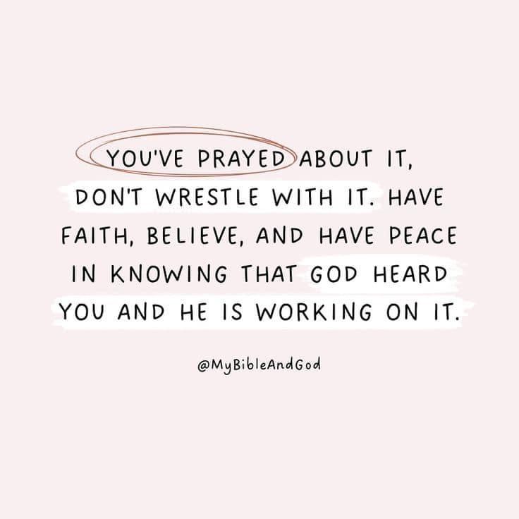 a quote with the words you've praying about it, don't wrestle with it