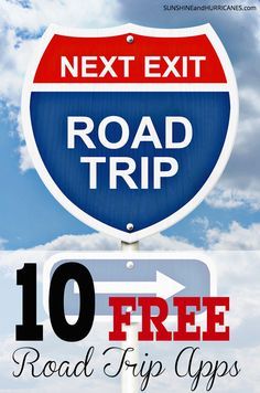 a road sign with the text next exit road trip 10 free road trip apps