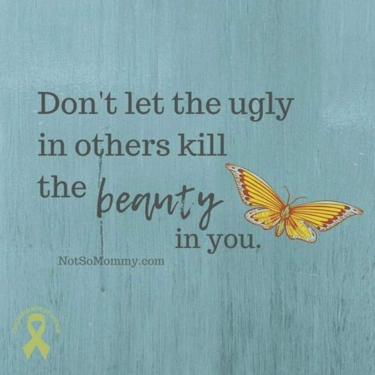 an image of a butterfly with the words don't let the ugly in others kill the beauty in you